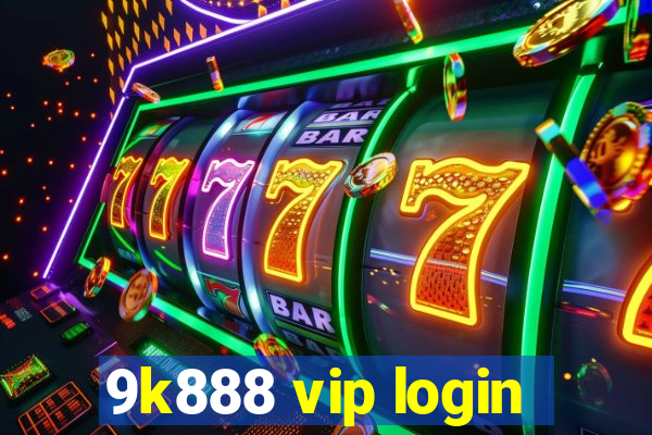 9k888 vip login