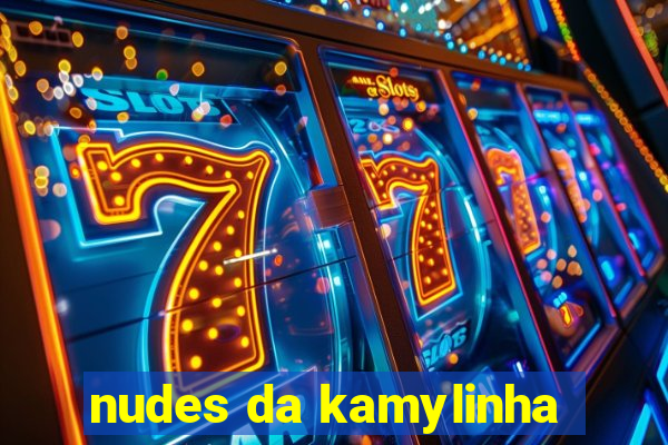 nudes da kamylinha