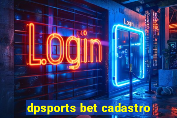 dpsports bet cadastro