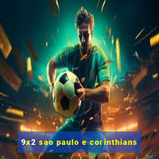 9x2 sao paulo e corinthians