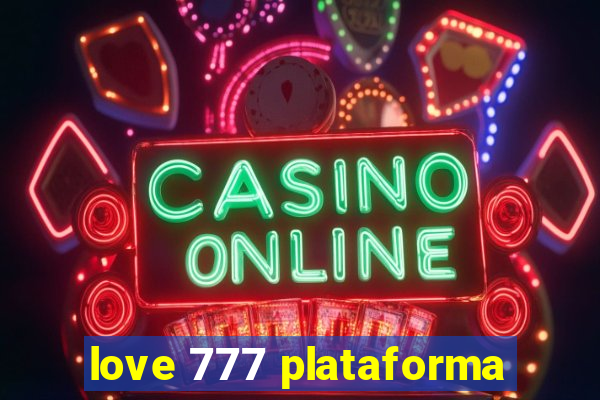 love 777 plataforma