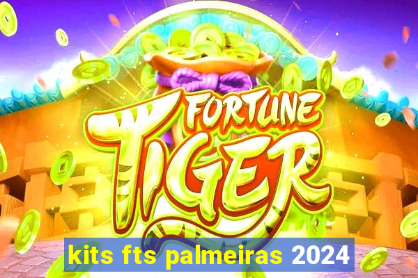 kits fts palmeiras 2024