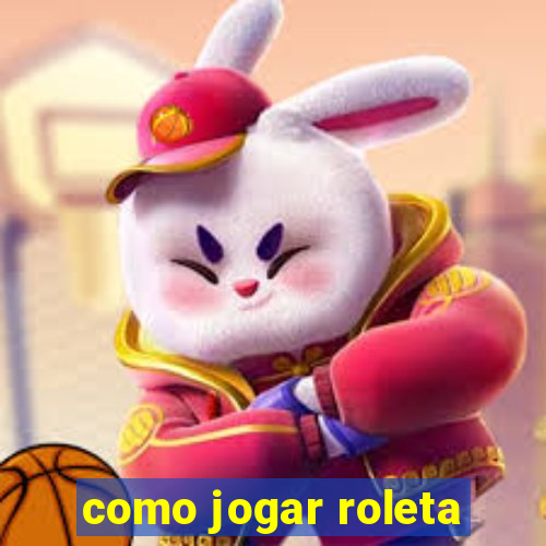 como jogar roleta