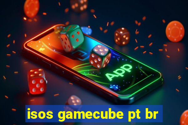 isos gamecube pt br