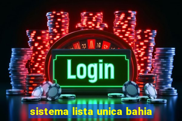 sistema lista unica bahia
