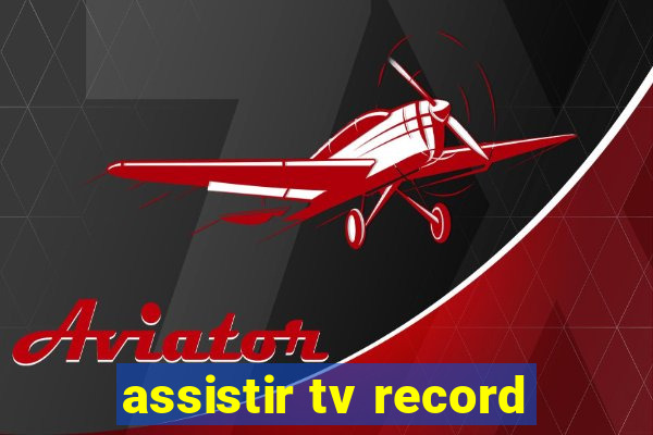 assistir tv record