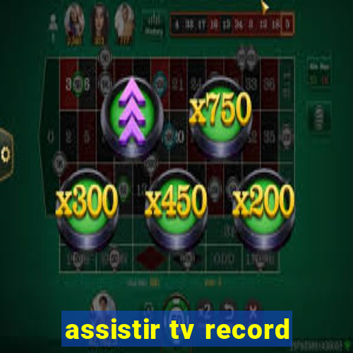 assistir tv record
