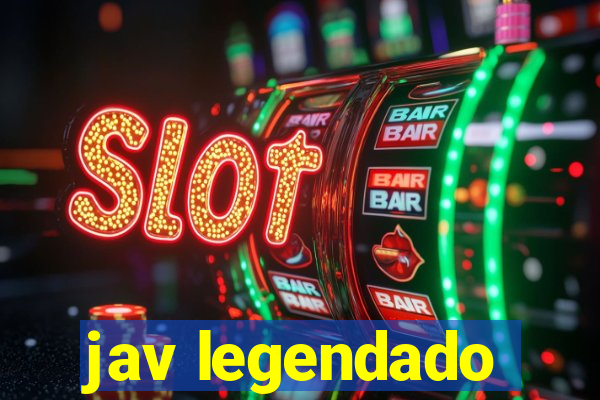 jav legendado