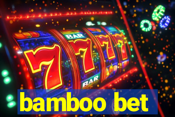 bamboo bet