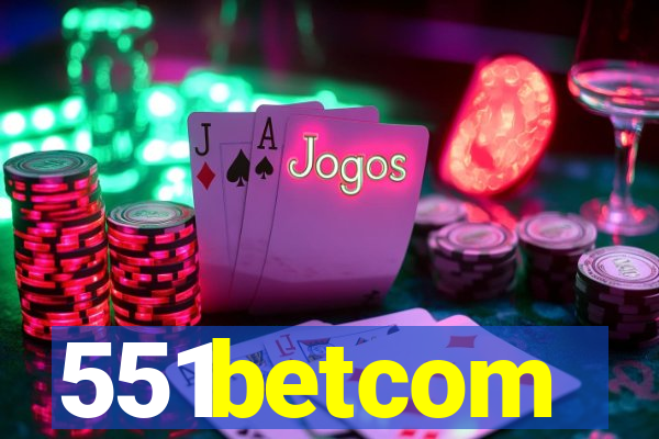 551betcom