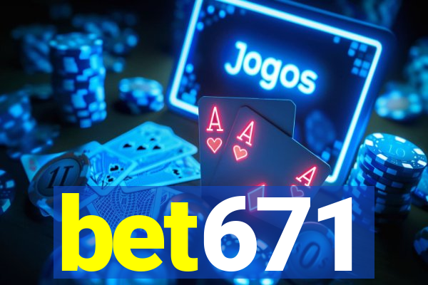 bet671