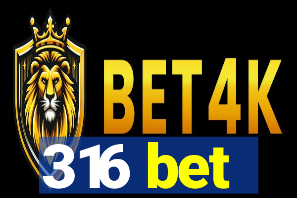 316 bet