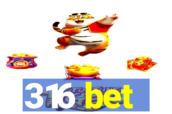 316 bet