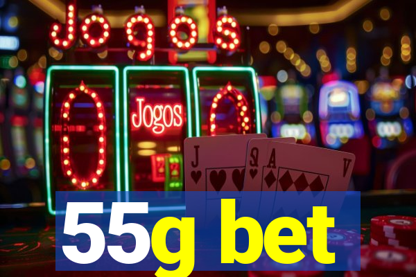 55g bet