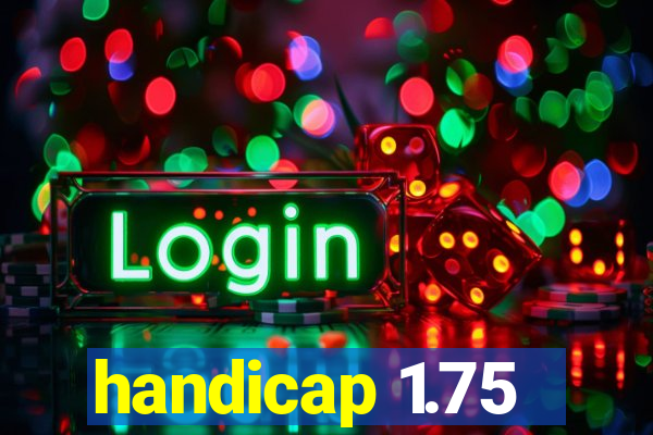 handicap 1.75