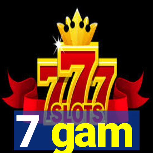 7 gam