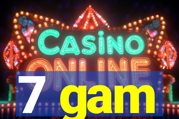 7 gam