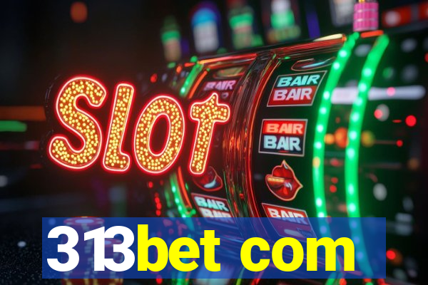 313bet com
