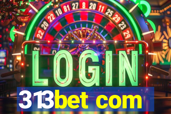 313bet com
