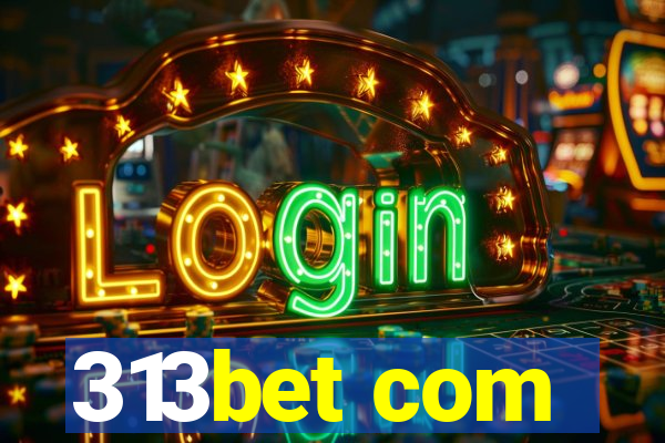 313bet com