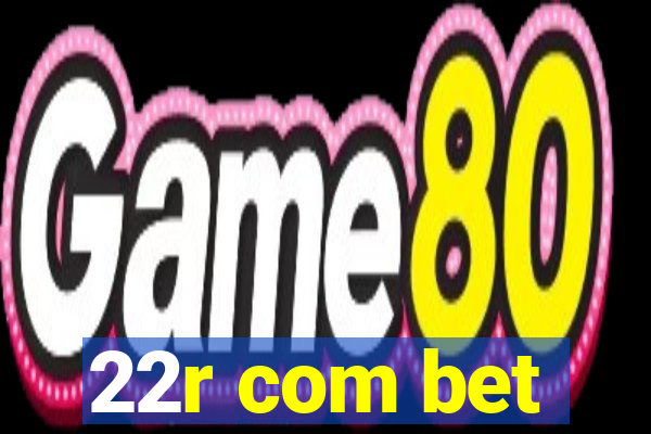 22r com bet