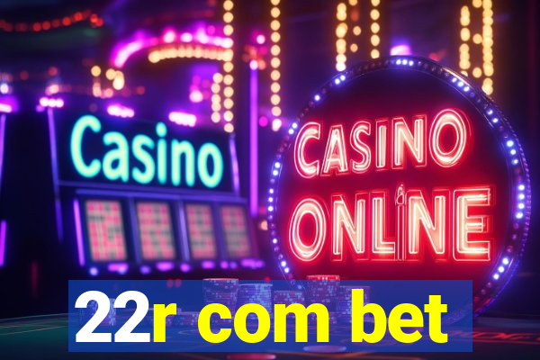22r com bet