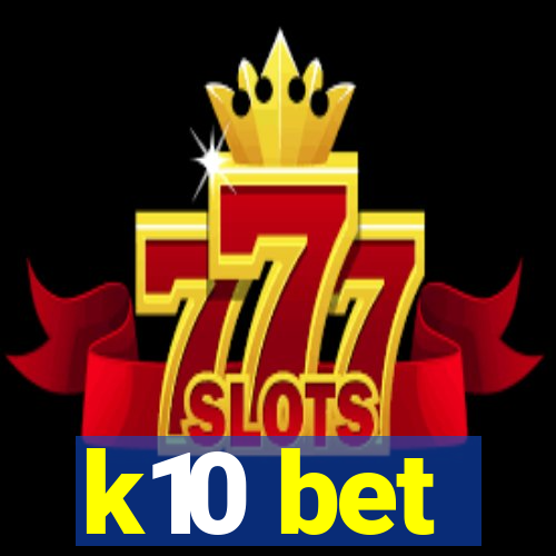 k10 bet
