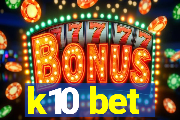 k10 bet