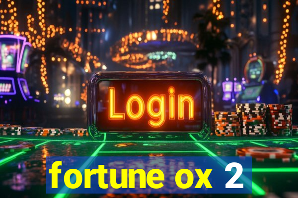 fortune ox 2
