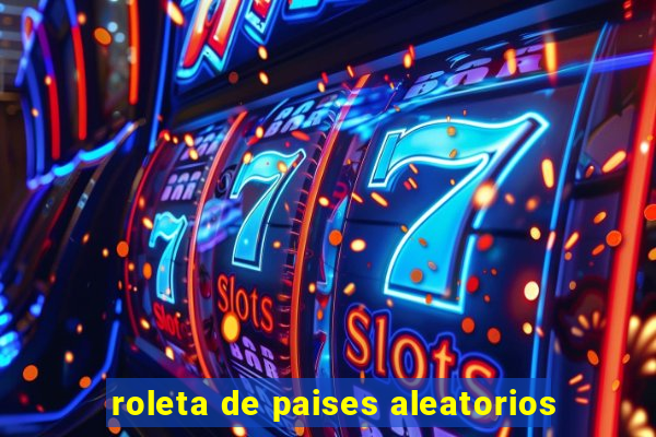 roleta de paises aleatorios
