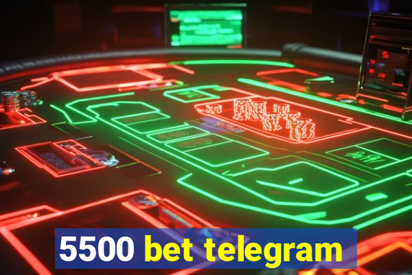 5500 bet telegram