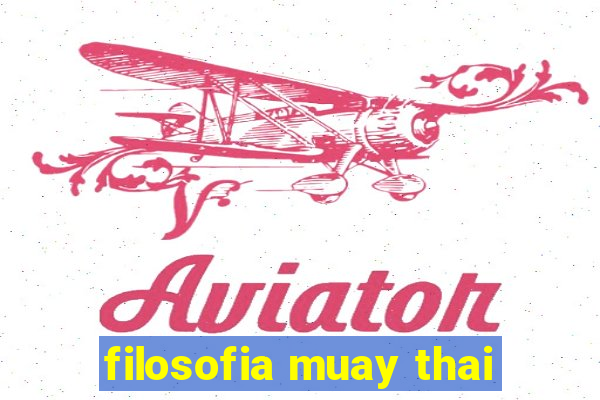 filosofia muay thai