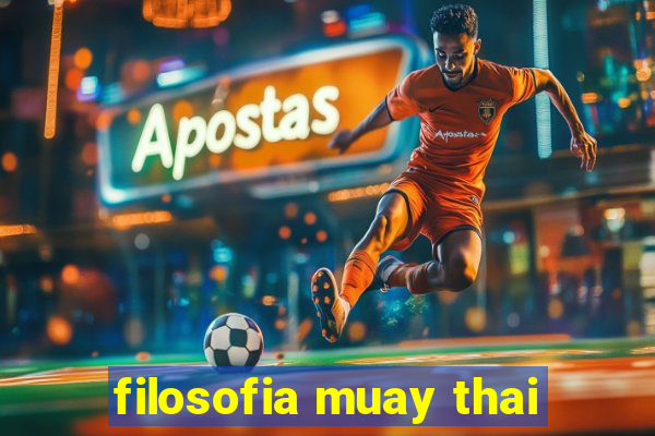 filosofia muay thai