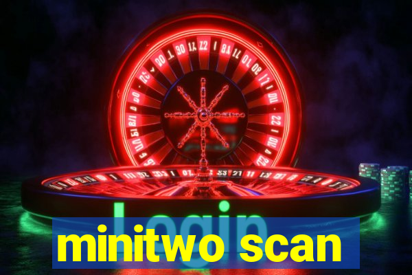 minitwo scan