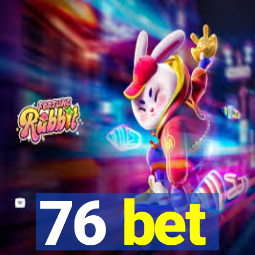 76 bet