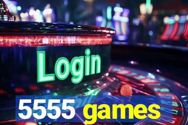 5555 games