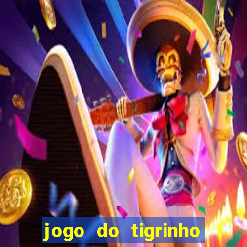 jogo do tigrinho fortune tiger demo