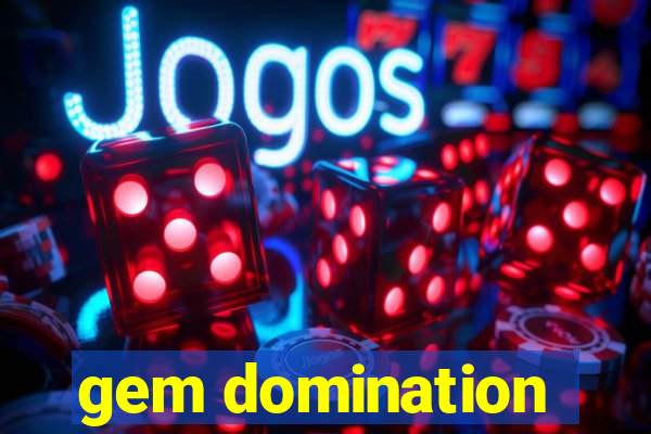 gem domination