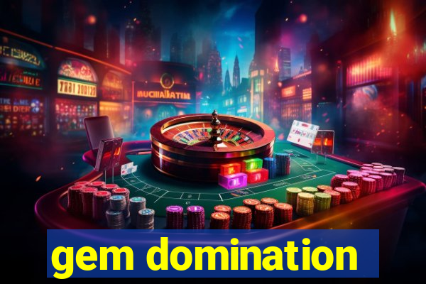 gem domination