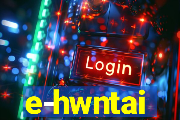 e-hwntai