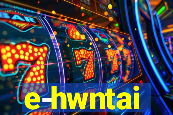 e-hwntai
