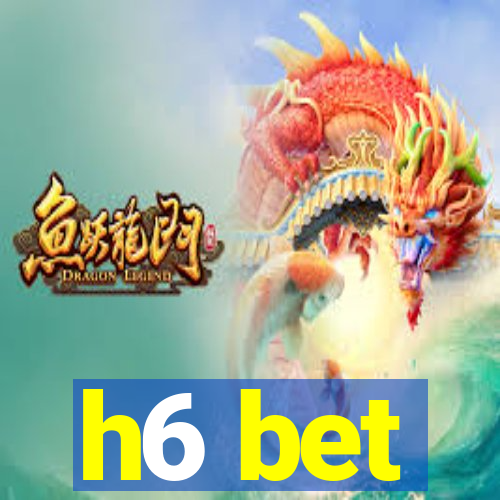 h6 bet