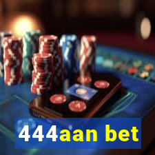 444aan bet