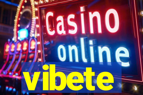 vibete