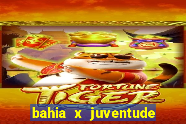bahia x juventude onde assistir