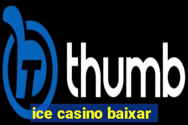 ice casino baixar