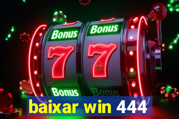 baixar win 444