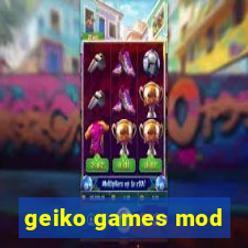 geiko games mod