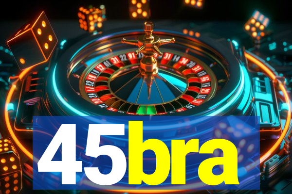 45bra