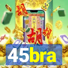 45bra